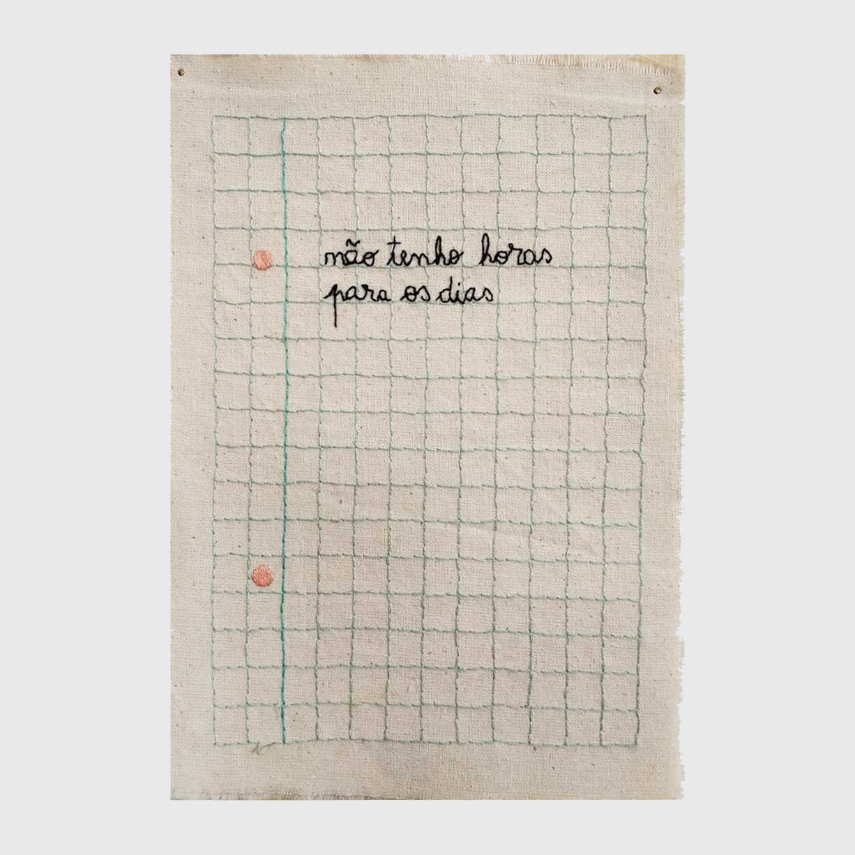 não-tenho-horas-Clara-Não hand stitched, phrase, clara nao