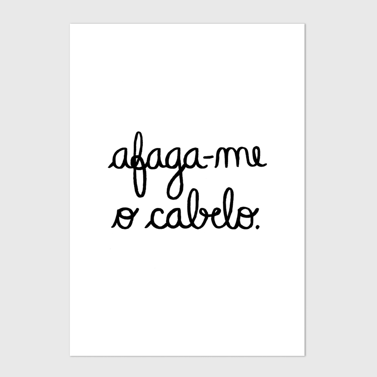 afaga-me-clara-nao-apaixonarte-1 stroke hair print